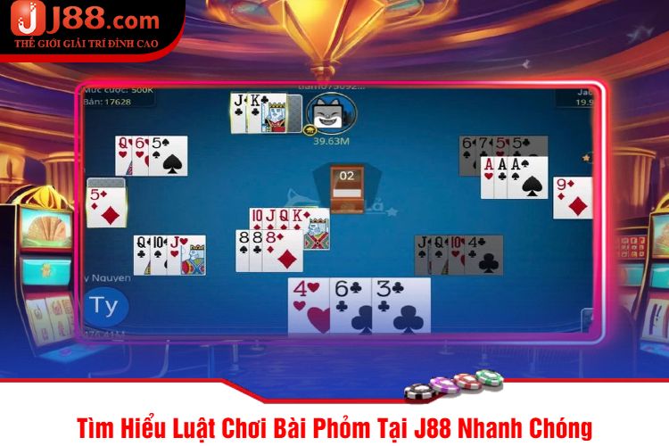 Tìm Hiểu Luật Chơi Bài Phỏm Tại J88 Nhanh Chóng