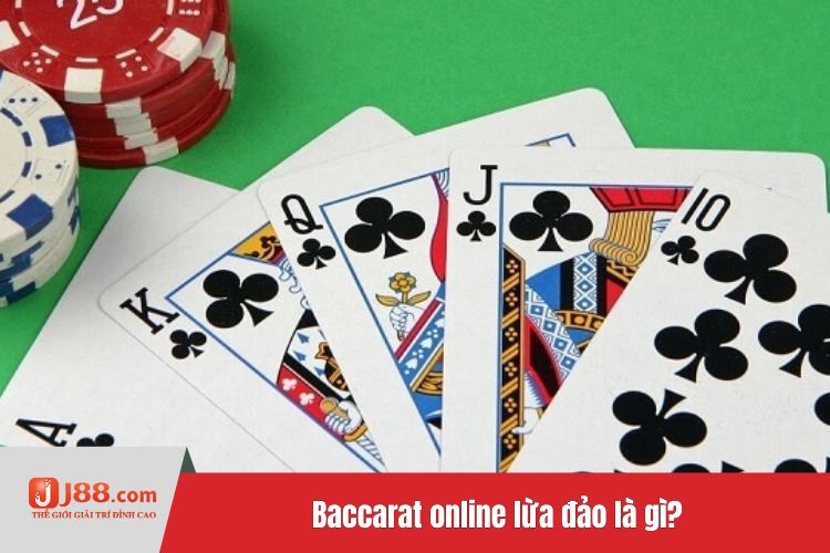 Baccarat online lừa đảo là gì?