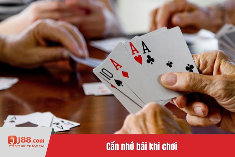 Cần nhớ bài khi chơi