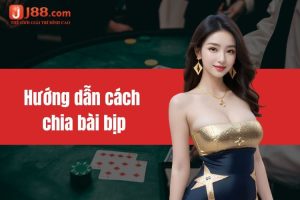 Hướng dẫn cách chia bài bịp - Mẹo chơi bài hiệu quả để thắng