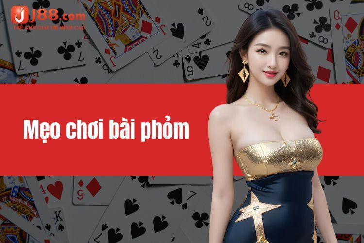 Mẹo chơi bài phỏm - Những cách chơi phỏm cực hay tại J88