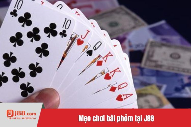 Mẹo chơi bài phỏm tại J88